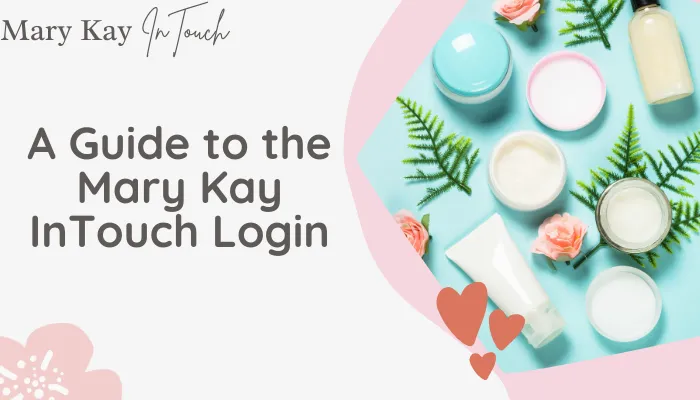 A Guide to the Mary Kay InTouch Login