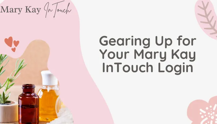 Gearing Up for Your Mary Kay InTouch Login