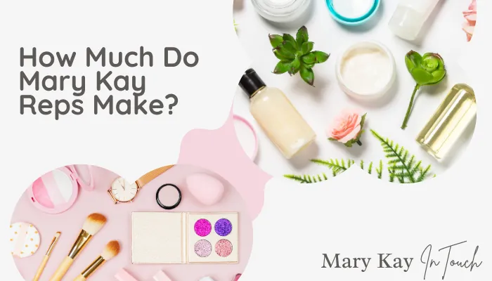 How Much Do Mary Kay Reps Make?