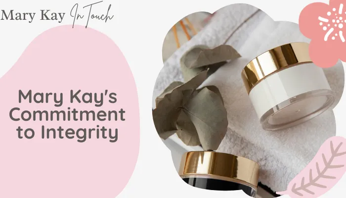 Mary Kay's Commitment to Integrity