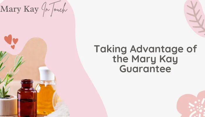 Taking Advantage of the Mary Kay Guarantee