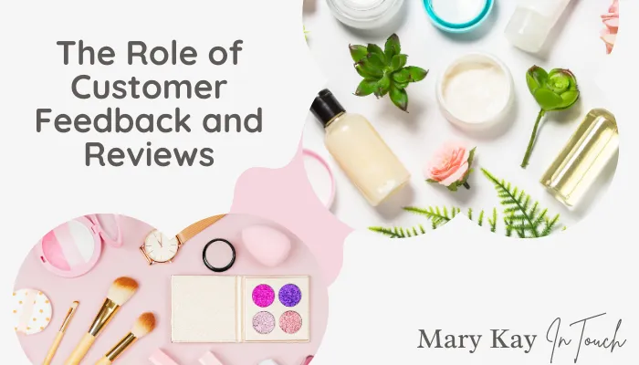 The Role of Customer Feedback and Reviews