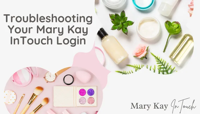 Troubleshooting Your Mary Kay InTouch Login