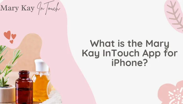 What is the Mary Kay InTouch App for iPhone?