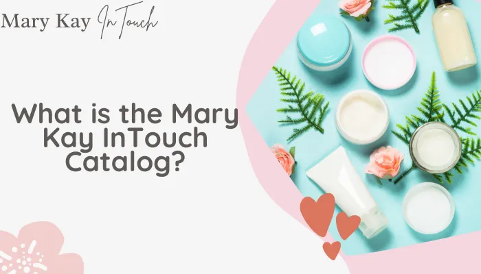 What is the Mary Kay InTouch Catalog?